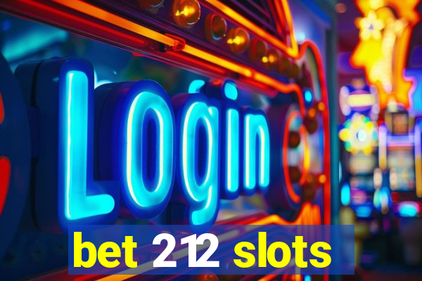 bet 212 slots